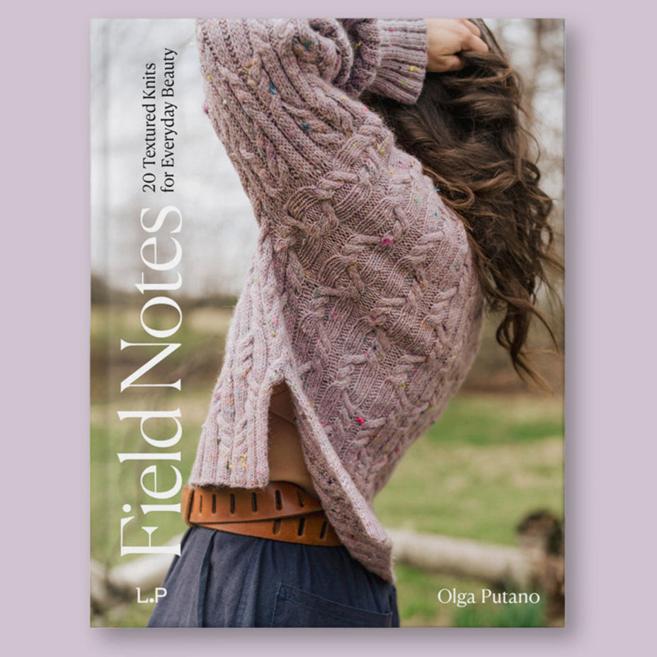 PREORDER "Field Notes: 20 Textured Knits for Everyday Beauty" by Olga Putano