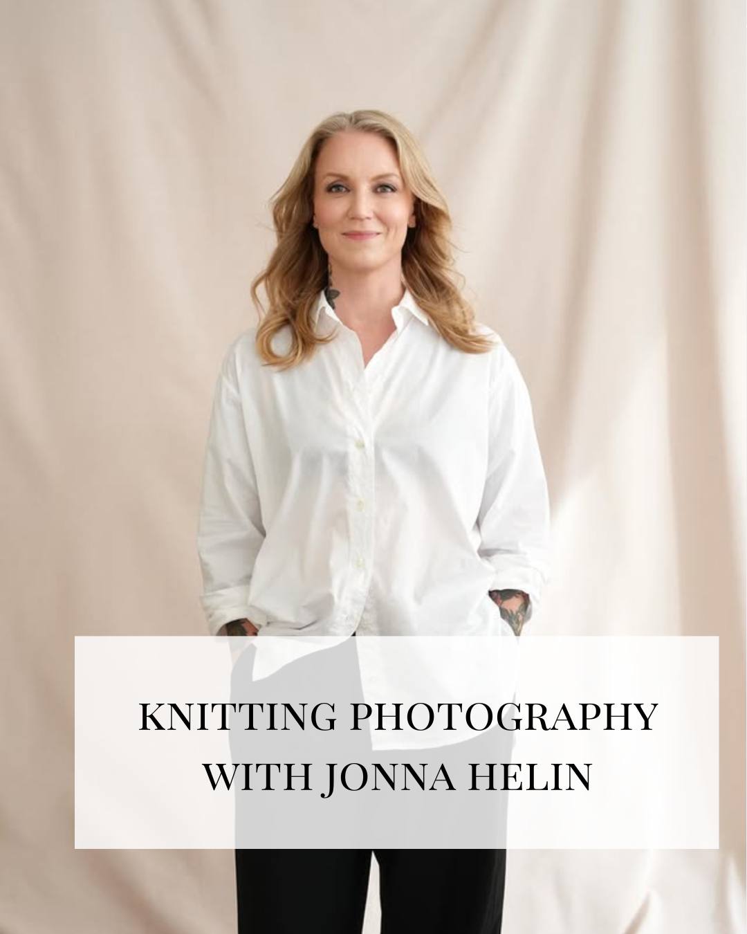 11-12 July - Knitting and Photography with Jonna Helin - Workshop at La Bien Aimée
