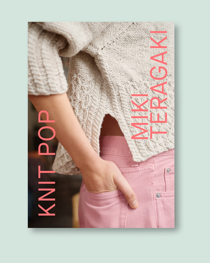 PREORDER - Knit Pop: Designs for the Modern Maker by Miki Teragaki