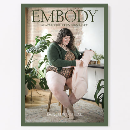 EMBODY — A Capsule Collection to Knit & Sew by Jacqueline Cieslak
