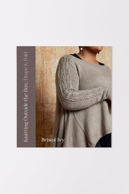 Knitting Outside the Box: Drape & Fold by Bristol Ivy